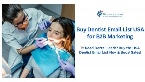 Buy Dentist Email List USA for B2B Marketing