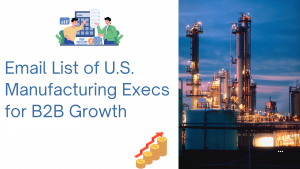 Email List of U.S. Manufacturing Execs for B2B Growth