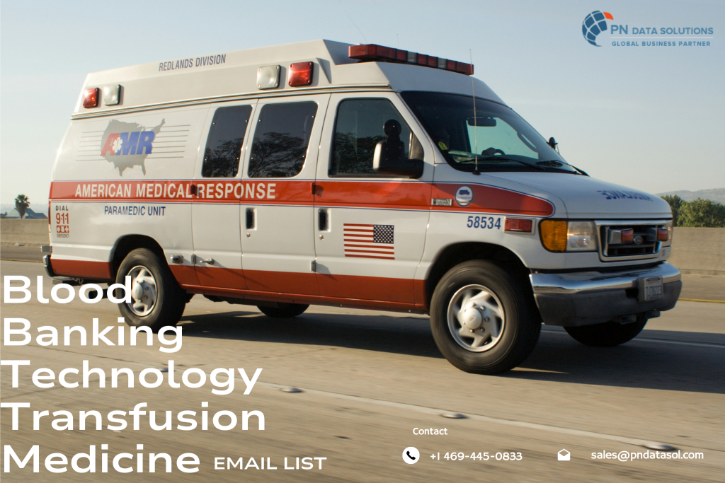 Targeted Blood Banking & Transfusion Medicine Email Database for Marketers