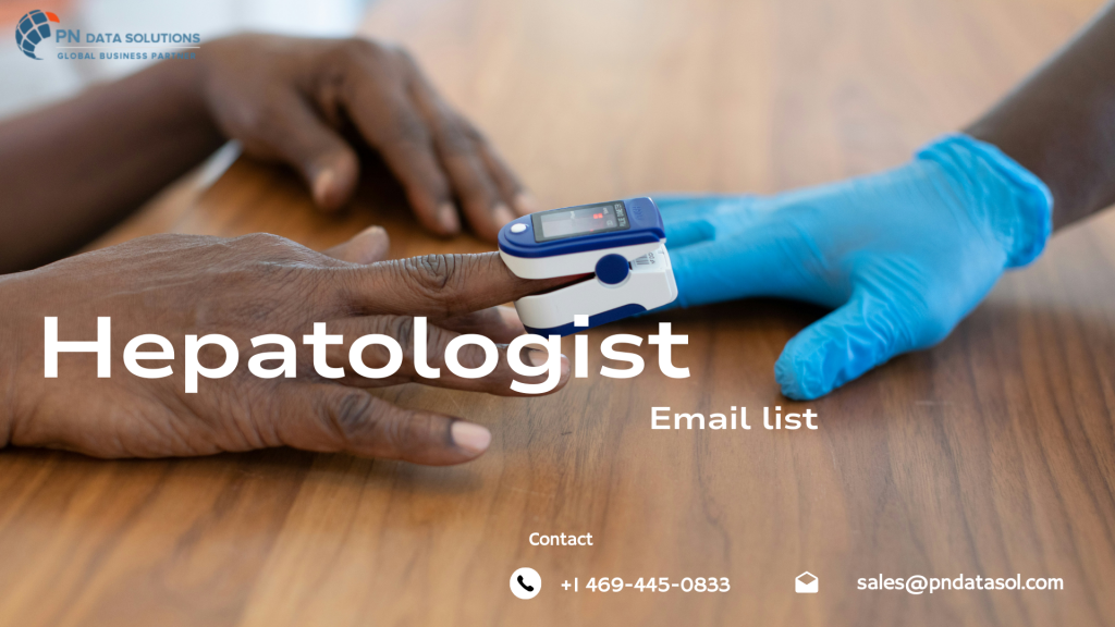 Hepatologist Email List | Verified Liver Specialist Contacts