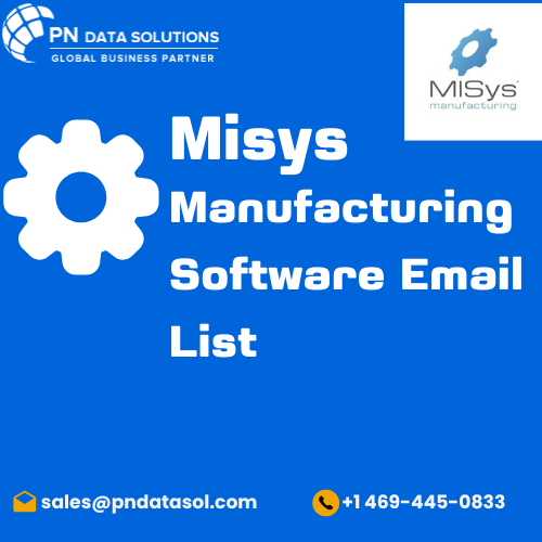 2025 Verified Misys Manufacturing Software Users Email List