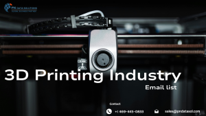 3D Printing Industry Email List – Connect With Additive Manufacturing Experts
