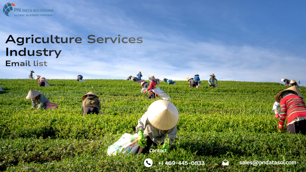 Agriculture Services Industry Email List – Connect with Farming Professionals