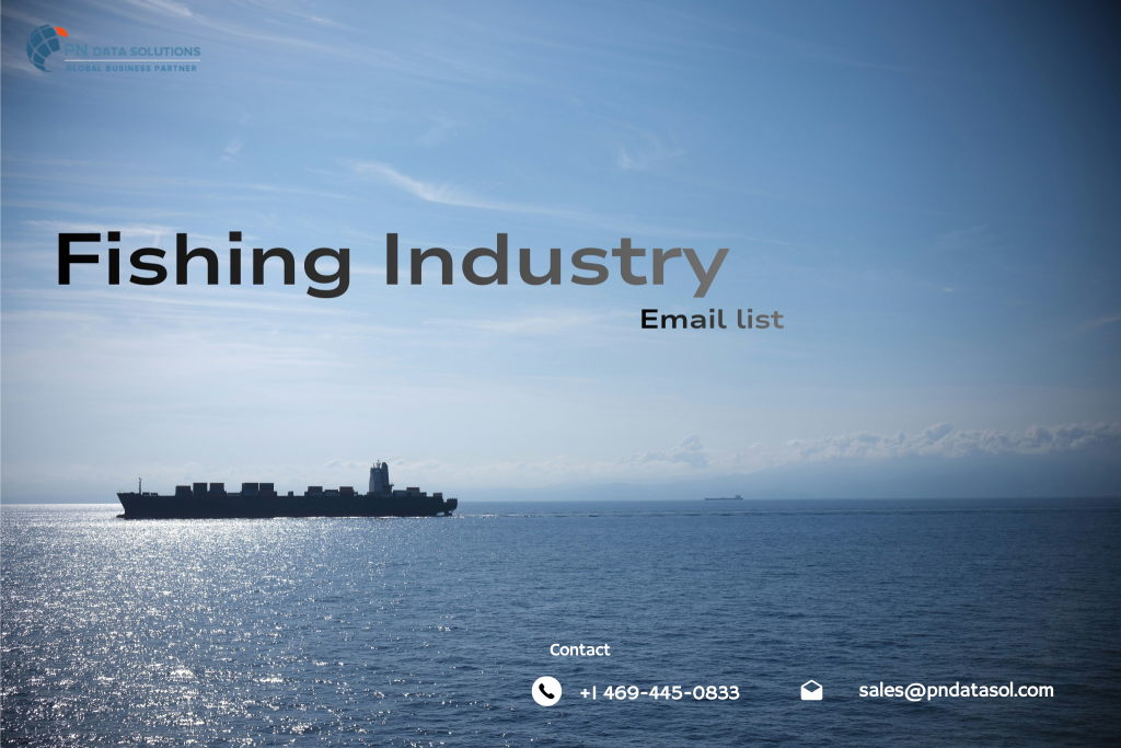 Fishing Industry Email List – Verified Maritime & Seafood Contacts