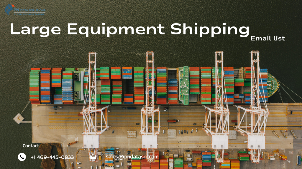 Large Equipment Shipping Email List