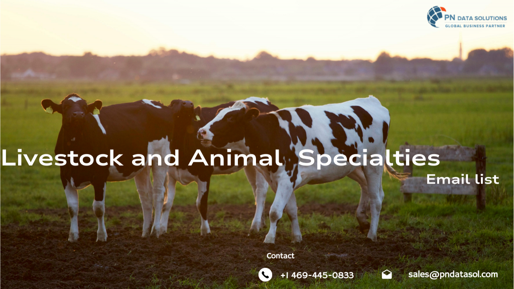 Livestock and Animal Specialties Email List – Target Agribusiness Professionals