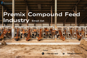 Premix Compound Feed Industry Email List | Verified Feed Manufacturing Contacts