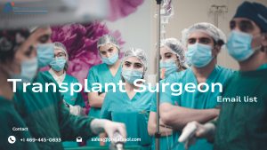 Transplant Surgeons Email List | Verified Transplant Specialist Contacts