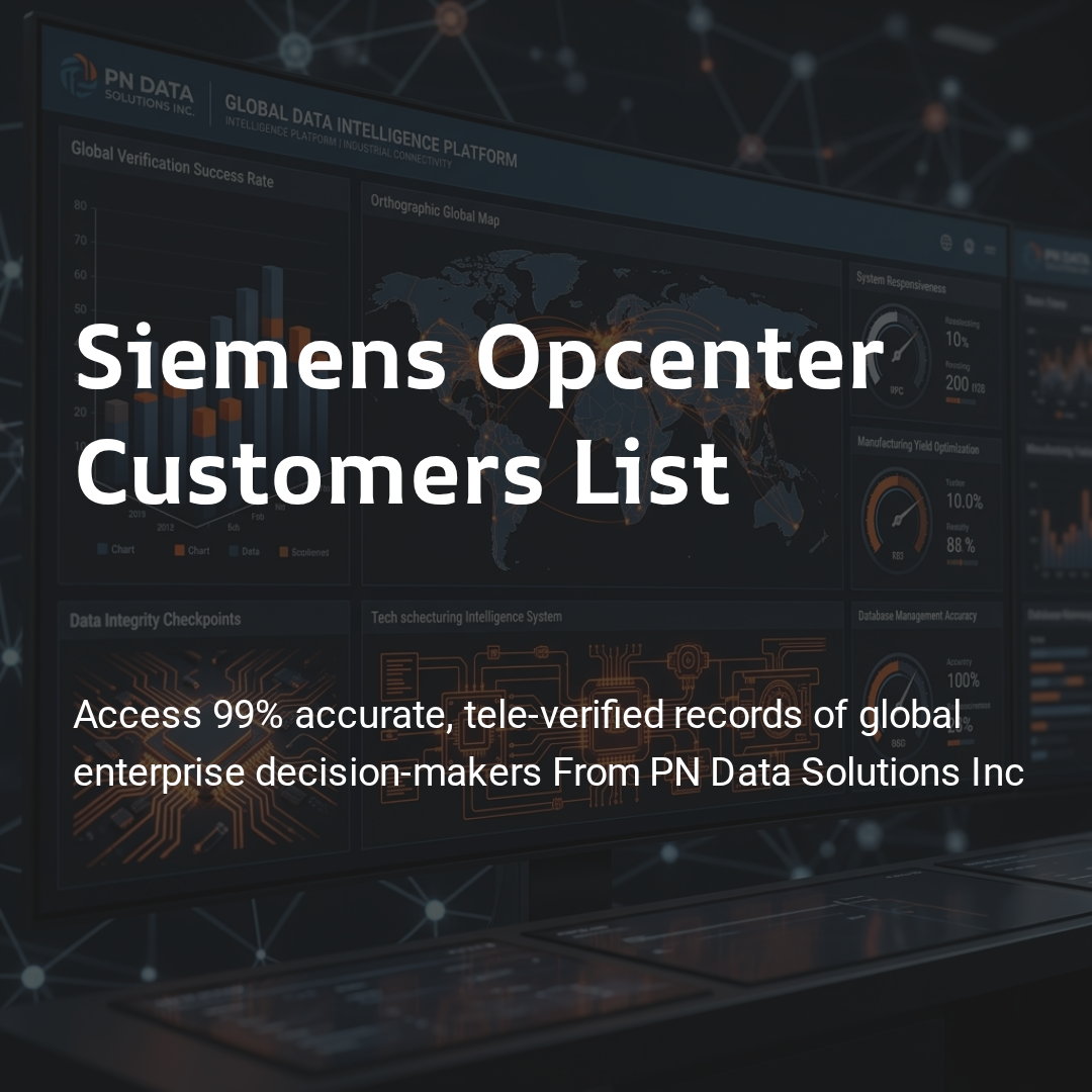 Best Siemens Opcenter Customer List – High-Quality Industrial Leads